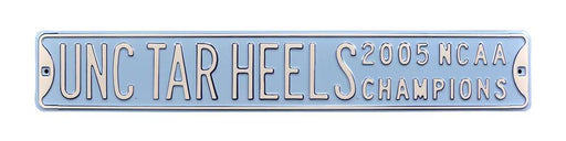 North Carolina Tar Heels Steel Street Sign-UNC TAR HEELS 2005 CHAMPS  26